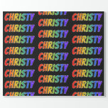 [ Thumbnail: Rainbow First Name "Christy"; Fun & Colorful Wrapping Paper ]