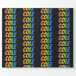 [ Thumbnail: Rainbow First Name "Cole"; Fun & Colorful Wrapping Paper ]