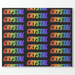 [ Thumbnail: Rainbow First Name "Crystal"; Fun & Colorful Wrapping Paper ]