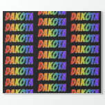 [ Thumbnail: Rainbow First Name "Dakota"; Fun & Colorful Wrapping Paper ]