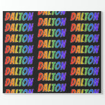 [ Thumbnail: Rainbow First Name "Dalton"; Fun & Colorful Wrapping Paper ]