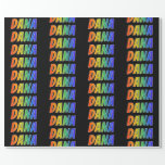 [ Thumbnail: Rainbow First Name "Dana"; Fun & Colorful Wrapping Paper ]