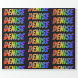 [ Thumbnail: Rainbow First Name "Denise"; Fun & Colorful Wrapping Paper ]