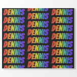 [ Thumbnail: Rainbow First Name "Dennis"; Fun & Colorful Wrapping Paper ]
