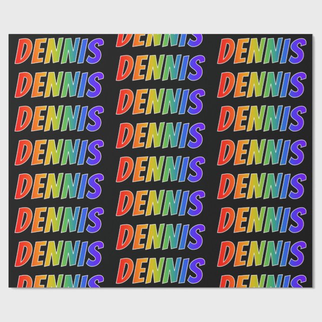 Rainbow First Name "DENNIS"; Fun & Colorful Wrapping Paper (Flat)