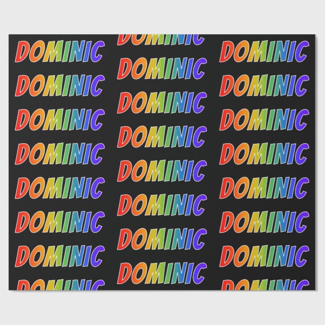 Rainbow First Name "DOMINIC"; Fun & Colorful Wrapping Paper (Flat)