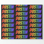 [ Thumbnail: Rainbow First Name "Dustin"; Fun & Colorful Wrapping Paper ]