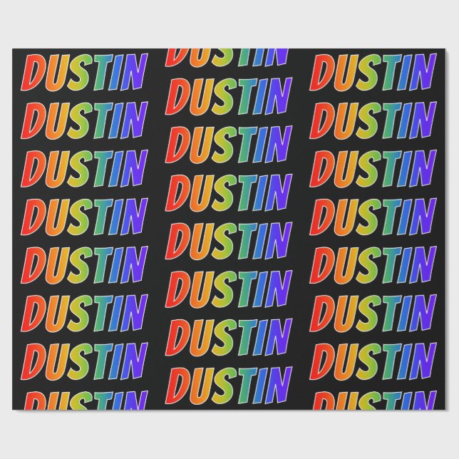Rainbow First Name "DUSTIN"; Fun & Colorful Wrapping Paper (Flat)
