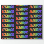 [ Thumbnail: Rainbow First Name "Eleanor"; Fun & Colorful Wrapping Paper ]