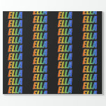 [ Thumbnail: Rainbow First Name "Ella"; Fun & Colorful Wrapping Paper ]