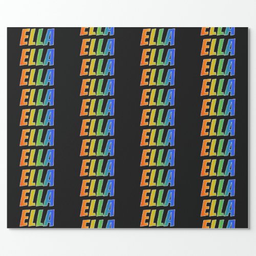 Rainbow First Name ELLA Fun  Colorful Wrapping Paper
