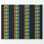[ Thumbnail: Rainbow First Name "Eva"; Fun & Colorful Wrapping Paper ]