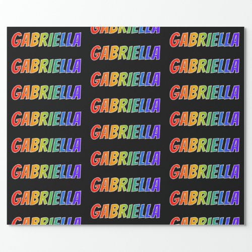 Rainbow First Name GABRIELLA Fun  Colorful Wrapping Paper