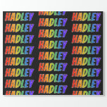 [ Thumbnail: Rainbow First Name "Hadley"; Fun & Colorful Wrapping Paper ]