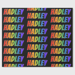 Rainbow First Name "HADLEY"; Fun & Colorful Wrapping Paper