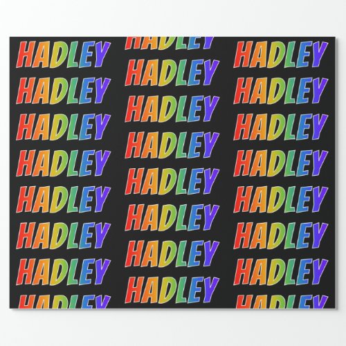 Rainbow First Name HADLEY Fun  Colorful Wrapping Paper