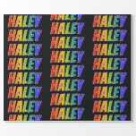 [ Thumbnail: Rainbow First Name "Haley"; Fun & Colorful Wrapping Paper ]