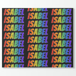 [ Thumbnail: Rainbow First Name "Isabel"; Fun & Colorful Wrapping Paper ]