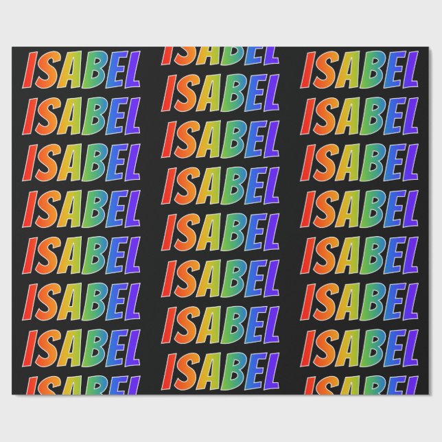 Rainbow First Name "ISABEL"; Fun & Colorful Wrapping Paper (Flat)