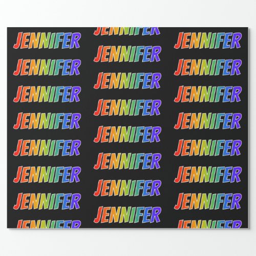 Rainbow First Name JENNIFER Fun  Colorful Wrapping Paper