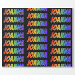 [ Thumbnail: Rainbow First Name "Joanna"; Fun & Colorful Wrapping Paper ]