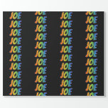 [ Thumbnail: Rainbow First Name "Joe"; Fun & Colorful Wrapping Paper ]