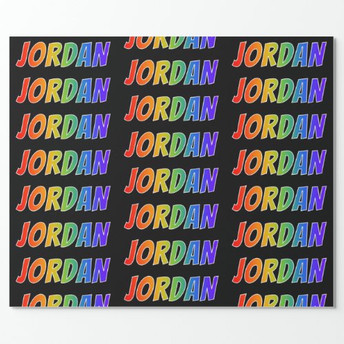 Rainbow First Name JORDAN Fun  Colorful Wrapping Paper