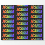 [ Thumbnail: Rainbow First Name "Joshua"; Fun & Colorful Wrapping Paper ]