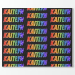 [ Thumbnail: Rainbow First Name "Kaitlyn"; Fun & Colorful Wrapping Paper ]