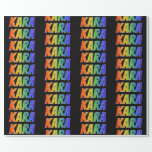 [ Thumbnail: Rainbow First Name "Kara"; Fun & Colorful Wrapping Paper ]