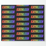 [ Thumbnail: Rainbow First Name "Kathleen"; Fun & Colorful Wrapping Paper ]