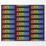 [ Thumbnail: Rainbow First Name "Katrina"; Fun & Colorful Wrapping Paper ]