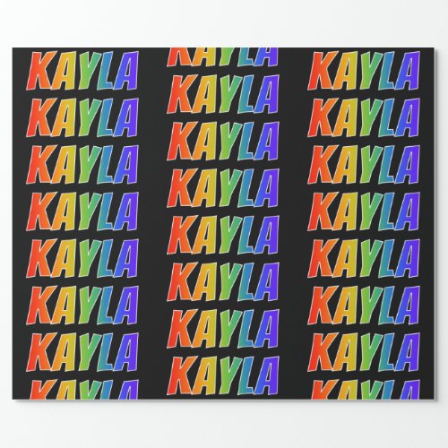 Rainbow First Name KAYLA Fun  Colorful Wrapping Paper