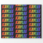 [ Thumbnail: Rainbow First Name "Kaylee"; Fun & Colorful Wrapping Paper ]