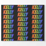 [ Thumbnail: Rainbow First Name "Kelly"; Fun & Colorful Wrapping Paper ]