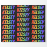 [ Thumbnail: Rainbow First Name "Kelsey"; Fun & Colorful Wrapping Paper ]