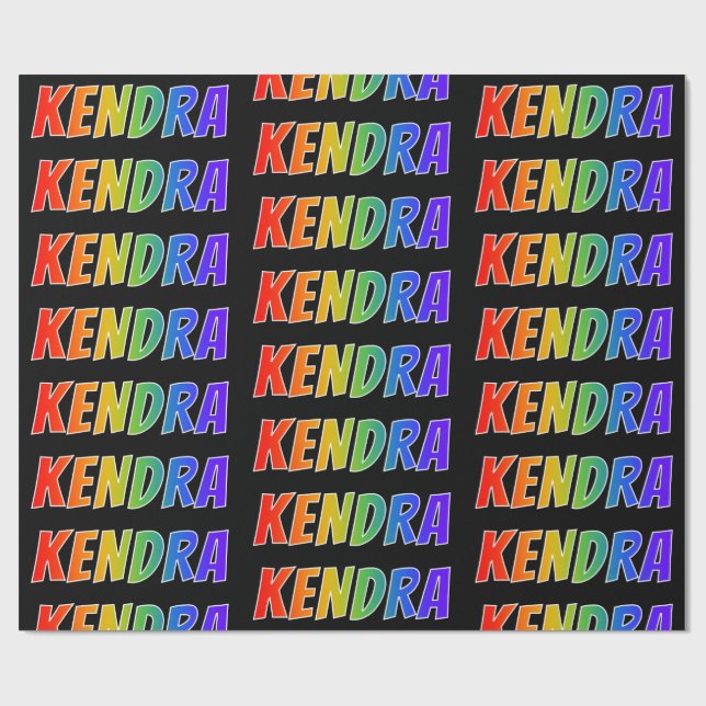 Rainbow First Name "KENDRA"; Fun & Colorful Wrapping Paper (Flat)