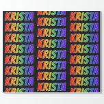 [ Thumbnail: Rainbow First Name "Krista"; Fun & Colorful Wrapping Paper ]
