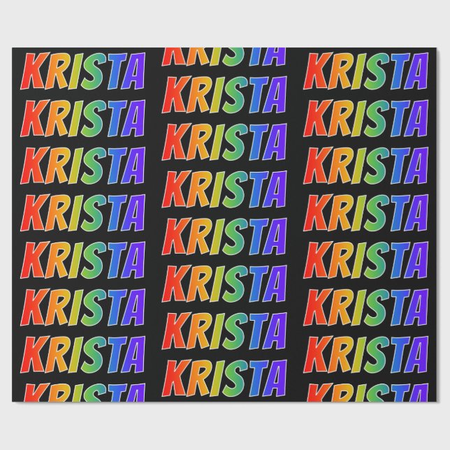 Rainbow First Name "KRISTA"; Fun & Colorful Wrapping Paper (Flat)