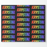 [ Thumbnail: Rainbow First Name "Krystal"; Fun & Colorful Wrapping Paper ]