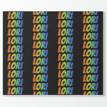 [ Thumbnail: Rainbow First Name "Lori"; Fun & Colorful Wrapping Paper ]