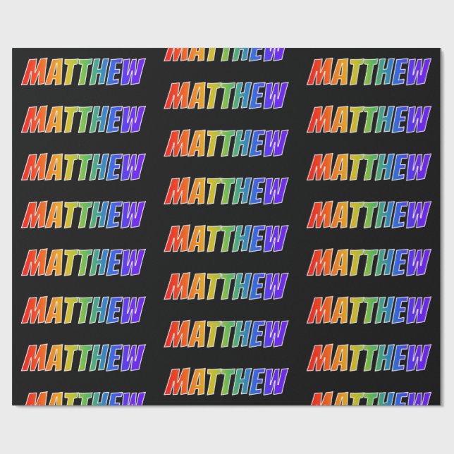 Rainbow First Name "MATTHEW"; Fun & Colorful Wrapping Paper (Flat)