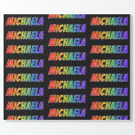 [ Thumbnail: Rainbow First Name "Michaela"; Fun & Colorful Wrapping Paper ]