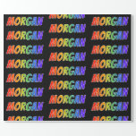 [ Thumbnail: Rainbow First Name "Morgan"; Fun & Colorful Wrapping Paper ]