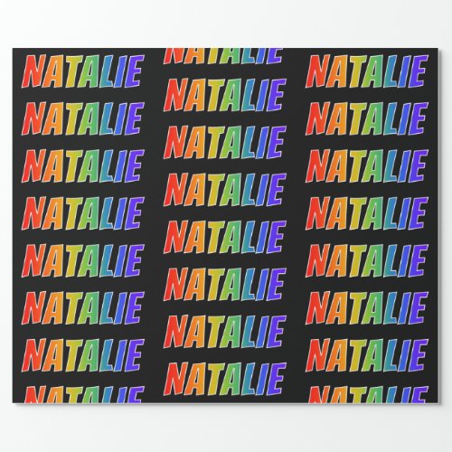 Rainbow First Name NATALIE Fun  Colorful Wrapping Paper