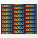 [ Thumbnail: Rainbow First Name "Nichole"; Fun & Colorful Wrapping Paper ]