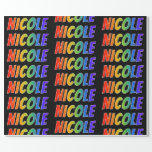 [ Thumbnail: Rainbow First Name "Nicole"; Fun & Colorful Wrapping Paper ]