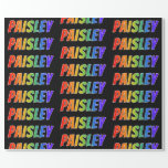[ Thumbnail: Rainbow First Name "Paisley"; Fun & Colorful Wrapping Paper ]