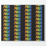 [ Thumbnail: Rainbow First Name "Paul"; Fun & Colorful Wrapping Paper ]