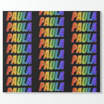 [ Thumbnail: Rainbow First Name "Paula"; Fun & Colorful Wrapping Paper ]